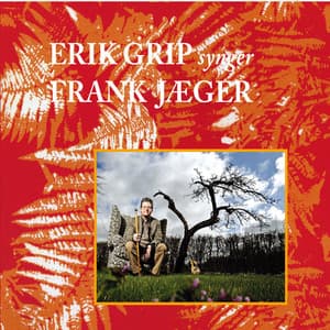 Erik Grip Synger Frank Jæger - N/A