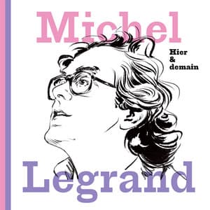 Hier & demain - Michel Legrand