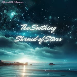 The Soothing Shroud of Stars - Meredith Flowers