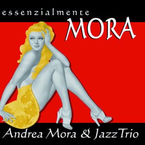 Essenzialmente Mora - Andrea Mora