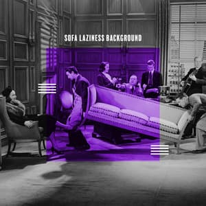 Sofa Laziness Background. Relaxing Time for You. Recharge Your Batteries & Clear Your Mind - Healing Jazz Melodies Artist