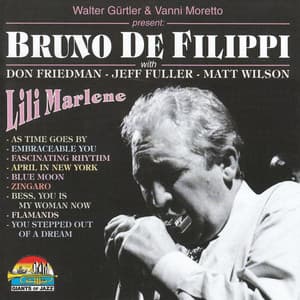 Bruno De Filippi With Don Friedman, Jeff Fuller And Matt Wilson - Lili Marlene - Bruno De Filippi