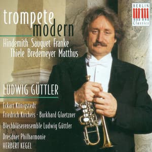 Trumpet Music  - Paul Hindemith /Henri Sauguet /Bernd Franke/ Siegfried Thiele/ Reiner Bredemeyer/ Siegfried Matthus - Ludwig Güttler