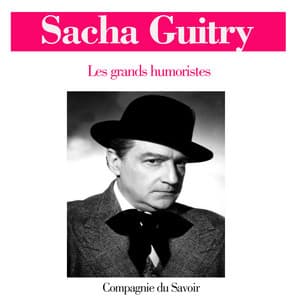 Sacha Guitry - Sacha Guitry