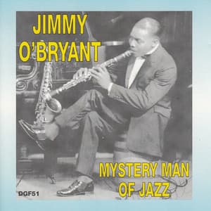 Jimmy O' Bryant: Mystery Man of Jazz - Jimmy O'Bryant