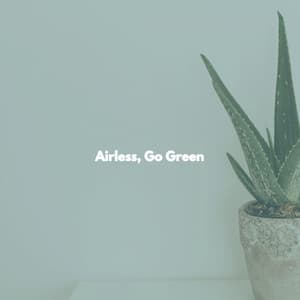 Airless, Go Green - Jazz & Study Vibes