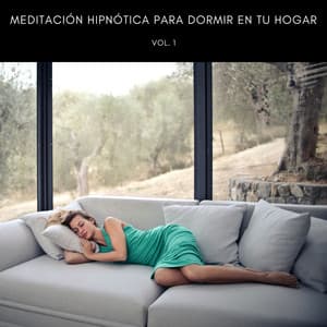 Meditación Hipnótica Para Dormir En Tu Hogar Vol. 1 - Relajacion Meditar Academia
