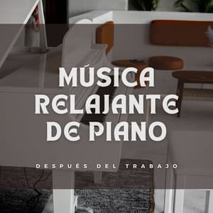 Música Relajante De Piano Después Del Trabajo - Trabajo Jazz Música