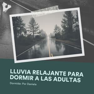 Lluvia Relajante para Dormir a las Adultas - Dormida: Por Daniela
