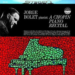 Jorge Bolet: A Chopin Piano Recital - Frédéric Chopin