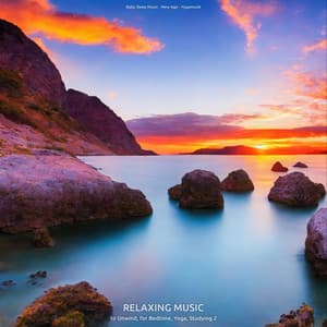 Relaxing Music to Unwind, for Bedtime, Yoga, Studying 2 - Baby Sleep Music