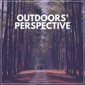 Outdoors' Perspective - Epic Nature Sounds