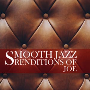 Smooth Jazz Renditions of Joe - Smooth Jazz All Stars