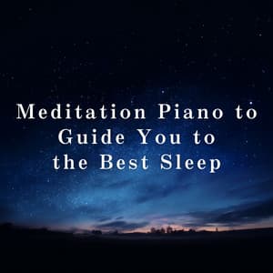 Meditation Piano to Guide You to the Best Sleep - Relax α Wave