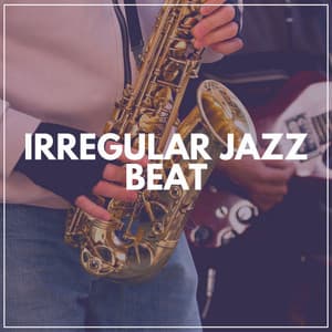 Irregular Jazz Beat - Hotel Lobby Jazz Group