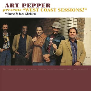 Art Pepper Presents "West Coast Sessions!" Volume 5: Jack Sheldon - Art Pepper