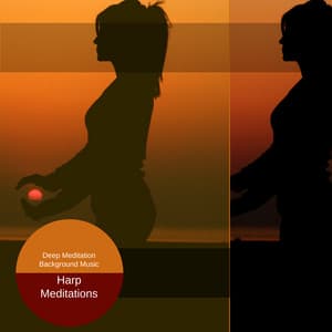 Deep Meditation Background Music - Harp Meditations