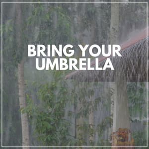 Bring Your Umbrella - Rain Sounds ACE