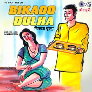 Bikaoo Dulha - Parshuram Yadav