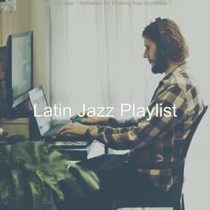 Brazilian Jazz - Ambiance for Working from Anywhere - Latin Jazz Playlist