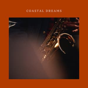 Coastal Dreams - Jazz Relax Academy
