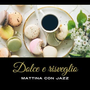 Dolce e risveglio mattina con jazz - La migliore musica dopo svegliarsi e prima del lavoro o della scuola, Meravigliosi suoni jazz - Rilassante accademia di musica jazz