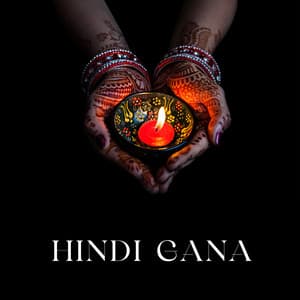 Hindi Gana – Hindi Songs: New Hits + Traditional Ambience - New Hindi Gana