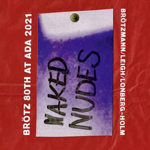 Naked Nudes - Brötz 80th at Ada 2021 - Peter Brötzmann