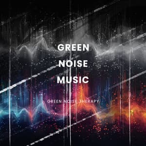 Green Noise Music - Green Noise Therapy