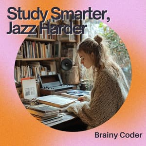 Study Smarter, Jazz Harder: Melodies for Mindflow - Brainy Coder