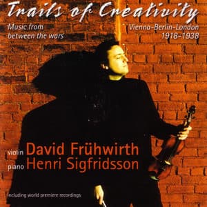 Trails Of Creativity - Music From Between The Wars For Violin And Piano - David Fruhwirth