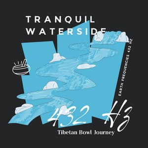 Tranquil Waterside: 432 Hz Tibetan Bowl Journey - Earth Frequencies 432 Hz
