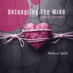 Untangling The Mind and Heart: Cultivation of Calmness Meditation & Relaxation to Calm Heart Rate - Melissa Spirit