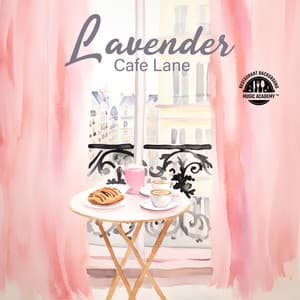 Lavender Cafe Lane - Restaurant Background Music Academy