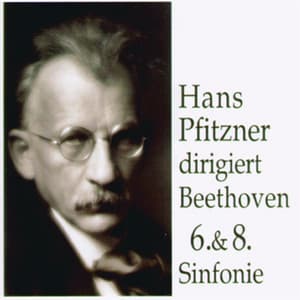 Hans Pfitzner dirigiert Beethoven 6.& 8. Sinfonie - Hans Pfitzner