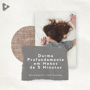 Durma Profundamente em Menos de 5 Minutos - Relaxante: Por Rafael