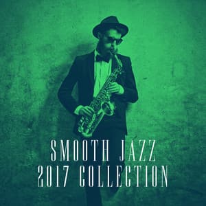 Smooth Jazz 2017 Collection - Smooth Jazz
