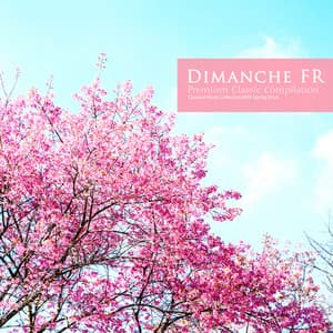 Classical Music Collection for a Spring Drive - Dimanche FR