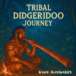 Enter Alpha State with Tribal Didgeridoo Journey - Naomi Hummingbird