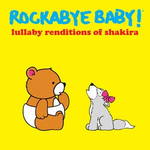 Lullaby Renditions of Shakira - Rockabye Baby!