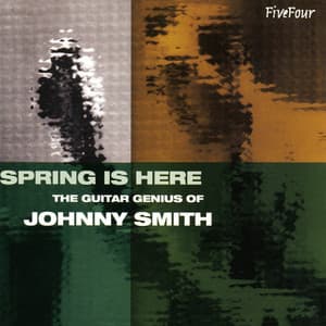 Spring Is Here - The Guitar Genius Of - Johnny Smith