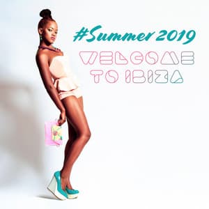 #Summer 2019: Welcome to Ibiza - Tropical Chill House Edition, Cocktail Beach Party, Instrumental Electronic Sounds - Chill After Dark Club