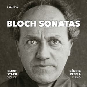 Bloch: The Sonatas for Violin & Piano, Piano Sonata - Ernest Bloch