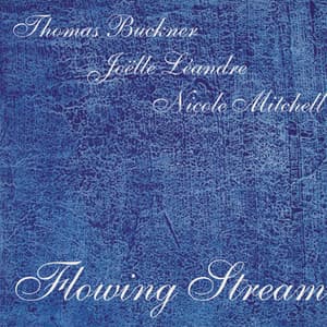 Flowing Stream - Thomas Buckner