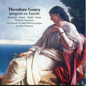 Gouvy: Iphigénie en Tauride, Op. 7 - Louis Théodore Gouvy