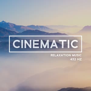 Cinematic Relaxation Music – Peaceful And Calm Movie Soundtracks - Instrumental