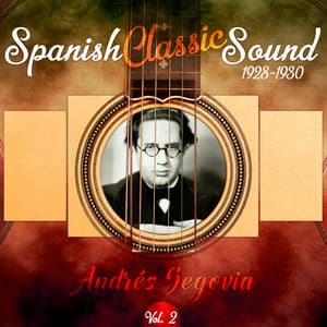 Spanish Classic Sound, Vol. 2 - Andrés Segovia