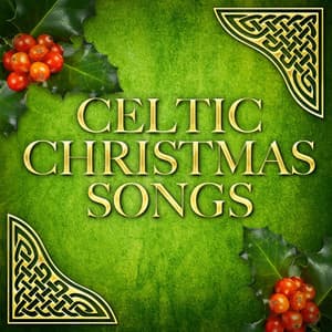 Celtic Christmas Songs - The Irish Christmas & Celtic Christmas Nollag