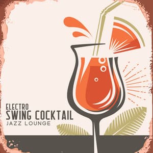 Electro Swing Cocktail Jazz Lounge - Drink Bar Chillout Music