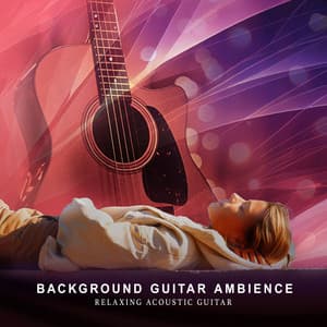 Background Guitar Ambience - Relaxing Acoustic Guitar